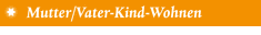 Mutter/Vater-Kind-Wohnen